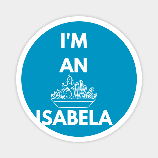I'm an Isabela Magnet by TalesfromtheFandom